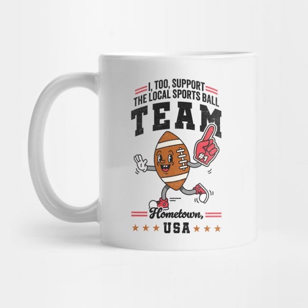 Funny Local Sports Team: Football Design For The Non-Sports Enthusiast by TwistedCharm